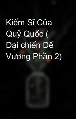 Kiếm Sĩ Của Quỷ Quốc ( Đại chiến Đế Vương Phần 2)