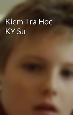 Kiem Tra Hoc KY Su