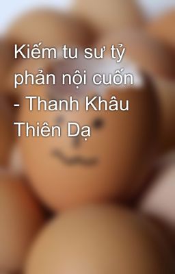 Kiếm tu sư tỷ phản nội cuốn - Thanh Khâu Thiên Dạ