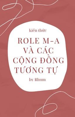 [Kiến thức] Role M-A và các cộng đồng tương tự