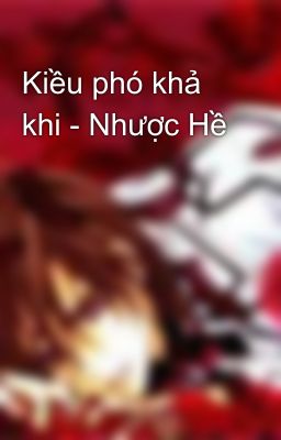 Kiều phó khả khi - Nhược Hề