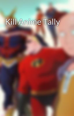 Kill Anime Tally