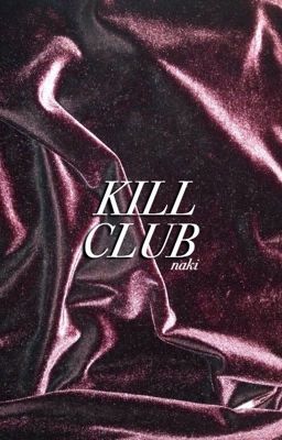 Kill Club ✧ ryden [ON HOLD]