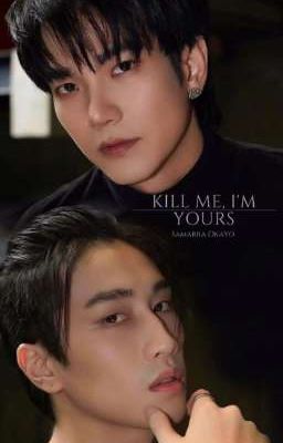 Kill me, I'm Yours [TERMINEE]