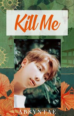 KILL ME [namjoon]