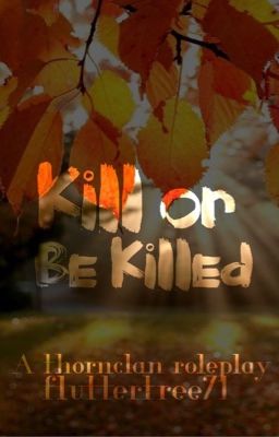 Kill or Be Killed { ThornClan Roleplay }