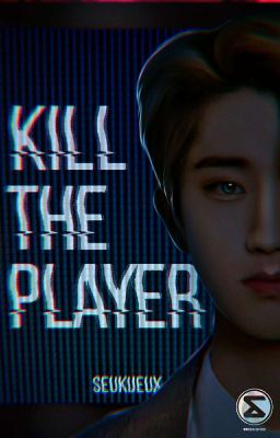 KILL THE PLAYER | han jisung