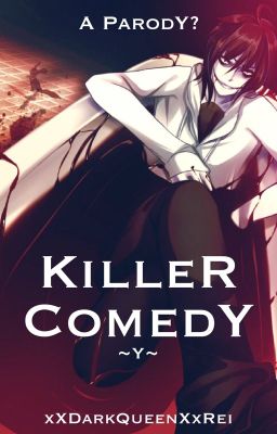 Killer Comedy [PARODY] [Jeff the Killer x Reader] [JTK]