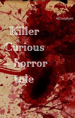 Killer Curious - horror tale