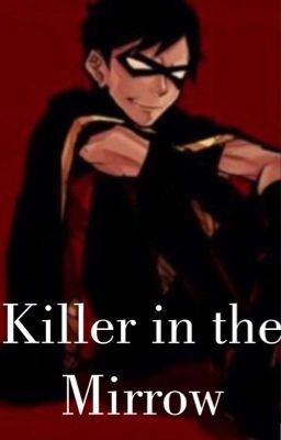 Killer in The Mirror - (a Young Justice Fanfic)