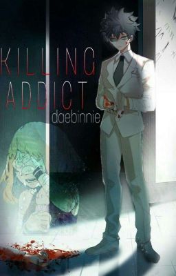 Killing Addict (IzuOcha Fanfic)