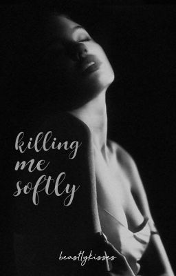 Killing Me Softly