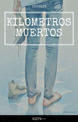 Kilómetros muertos × YoonMin ×