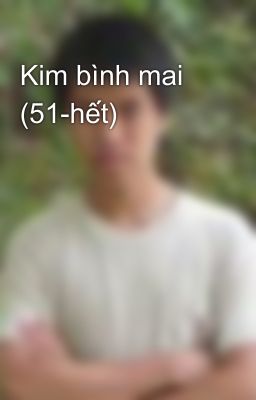 Kim bình mai (51-hết)