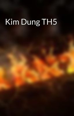 Kim Dung TH5