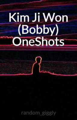 Kim Ji Won (Bobby) OneShots