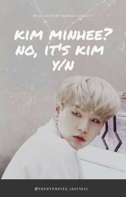 Kim Minhee? No, it's Kim Y/N ||Min Yoongi x Reader||