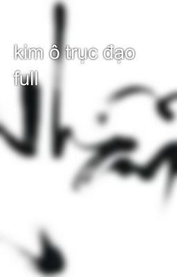 kim ô trục đạo full