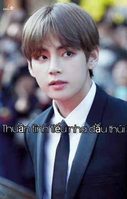 [Kim Taehyung×JongEun]Thuần Tình Tiểu Nha Đầu Thúi!