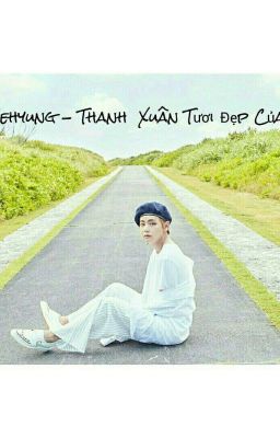  KIM TAEHYUNG - THANH XUÂN TƯƠI ĐẸP CỦA TÔI 