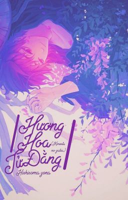 ( Kimestu no yaiba - đam mỹ , bách hợp , ngôn tình ) Hương hoa tử đằng