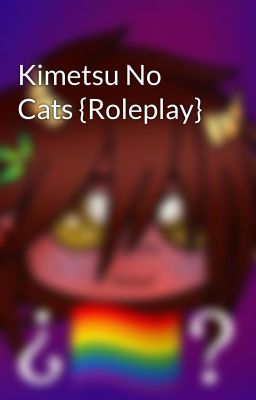 Kimetsu No Cats {Roleplay}