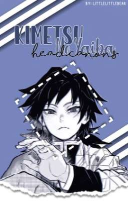 ¡Kimetsu No Yaiba! / Headcanons 💙