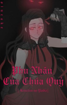 |Kimetsu no Yaiba| Phu Nhân Của Chúa Quỷ.{MuNezu}