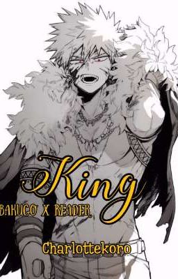 King (Bakugo x Reader) [One Shot]