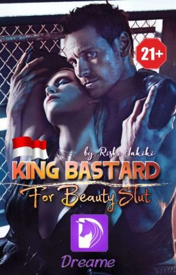 King Bastard For Beauty Slut (Sudah Terbit)