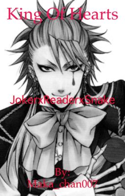 ❤️King of Hearts Joker x Reader x Snake❤️