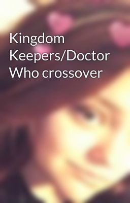 Kingdom Keepers/Doctor Who crossover