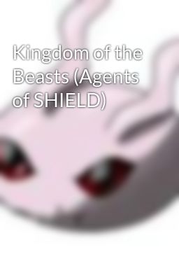 Kingdom of the Beasts (Agents of SHIELD)