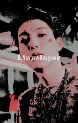 KINGSLAYER !