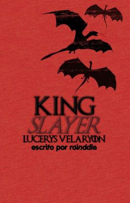 kingslayer . lucerys velaryon