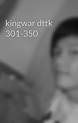 kingwar dttk 301-350