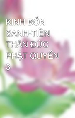 KINH BỔN SANH-TIỀN THÂN ĐỨC PHẬT QUYỂN 3