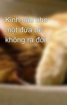 Kinh cầu cho một đứa trẻ không ra đời