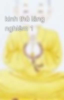 kinh thủ lăng nghiêm 1