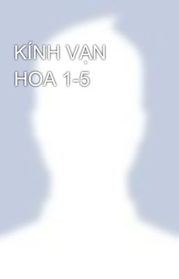 KÍNH VẠN HOA 1-5