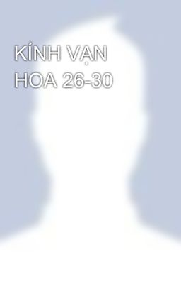 KÍNH VẠN HOA 26-30