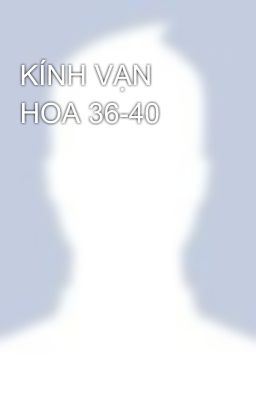 KÍNH VẠN HOA 36-40