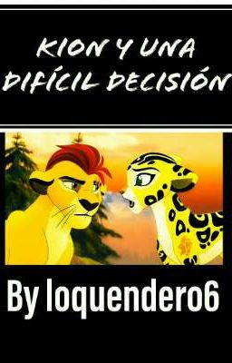 Kion y una difícil decisión 