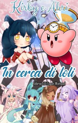 Kirby e Ahri: IN CERCA DI LOLI! 