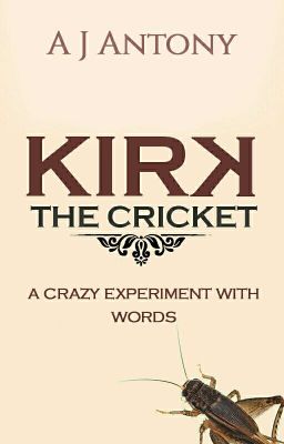 Kirk The Cricket [✔]