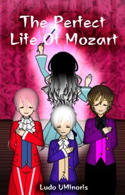 [Kisekae BD] The Perfect Life Of Mozart [Terminé]