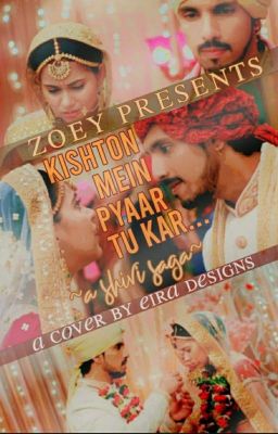 ~• ❤️ KISHTON MAIN PYAR TU KAR ❤️ •~  shivi one shot ~ (complete)