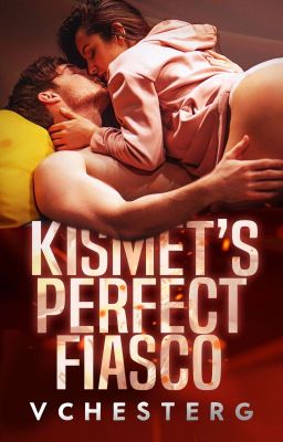 Kismet's Perfect Fiasco