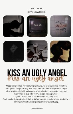 Kiss an ugly angel ᴊɪᴋᴏᴏᴋ/ᴋᴏᴏᴋᴍɪɴ