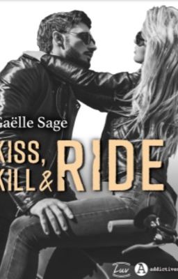 KISS, KILL & RIDE (sous contrat d'édition)